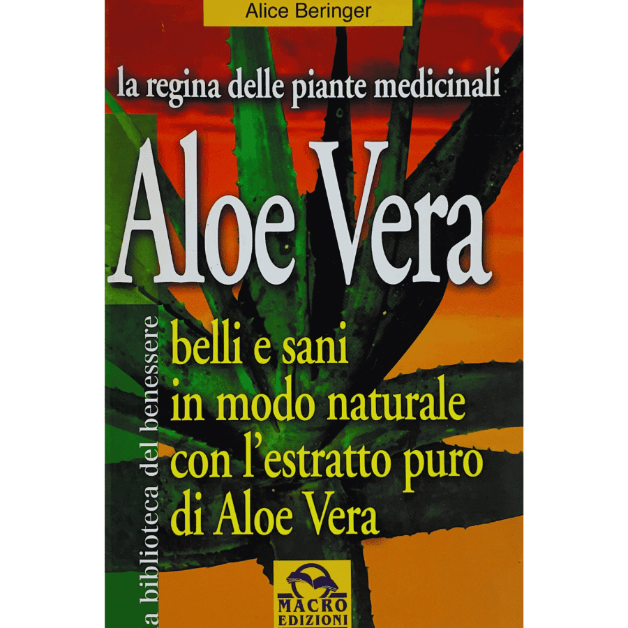 Aloe vera. Belli e sani in modo naturale con l'estratto puro di aloe vera