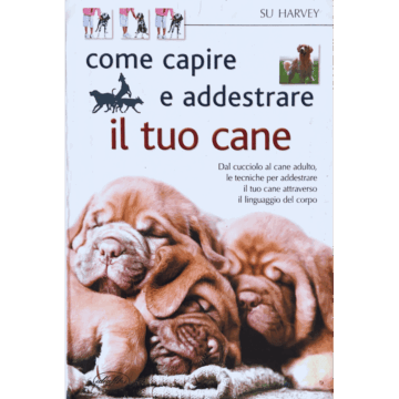 Come capire e addestrare il tuo cane