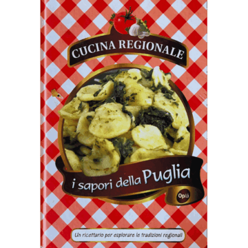 I sapori della Puglia. Un ricettario per esplorare le tradizioni regionali