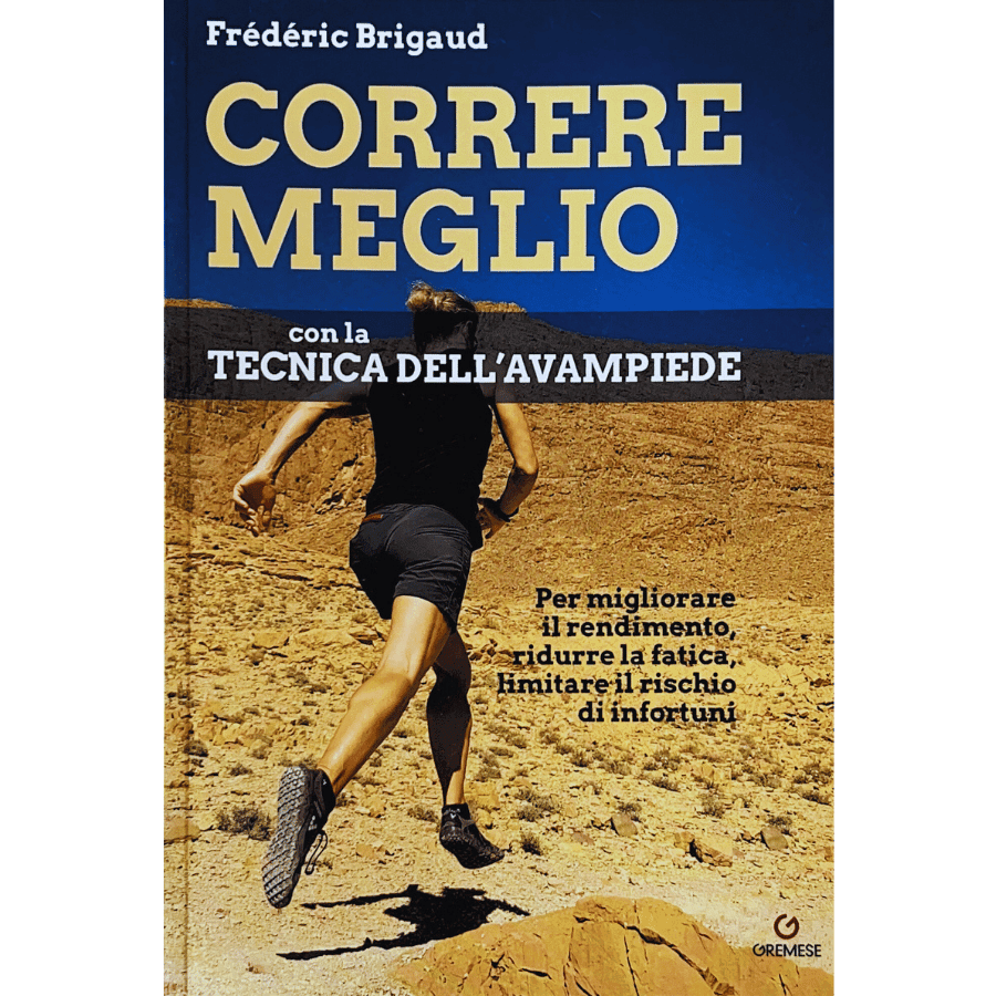 Correre meglio con la tecnica dell'avampiede. Per migliorare il rendimento, ridurre la fatica, limitare il rischio di infortuni