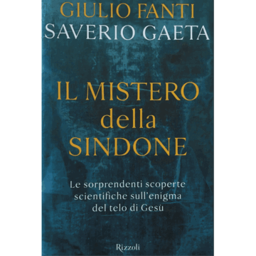 Il mistero della Sindone. Le sorprendenti scoperte scientifiche sull'enigma del telo di Gesù
