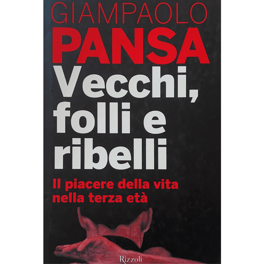 Vecchi, folli e ribelli. Il piacere della vita nella terza età