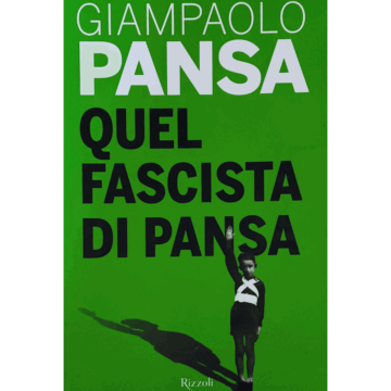 Quel Fascista di Pansa