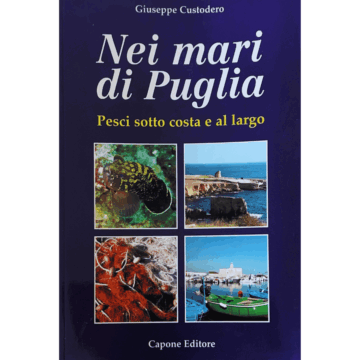 Nei mari di Puglia. Pesci sotto costa e al largo