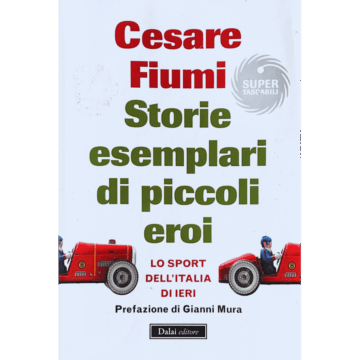 Storie esemplari di piccoli eroi. Lo sport dell'Italia di ieri