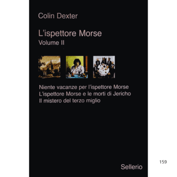 L' ispettore Morse. Vol. 2: Niente vacanze per l'ispettore Morse-L'ispettore Morse e le morti di Jericho-Il mistero del terzo miglio