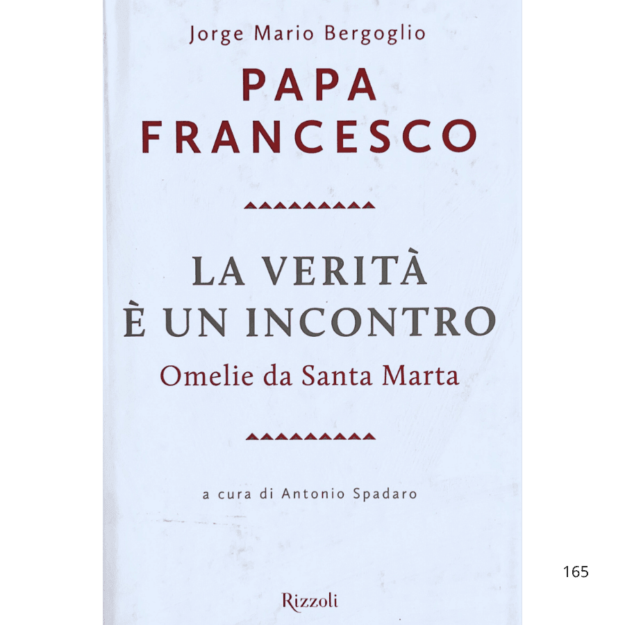 La verità è un incontro. Omelie da Santa Marta