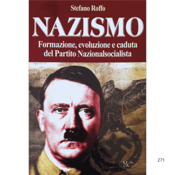 Nazismo. Formazione, evoluzione e caduta del Partito Nazionalsocialista