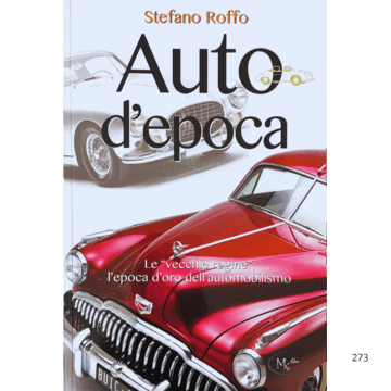 Auto d'epoca. Le "vecchie regine": l'epoca d'oro dell'automobilismo