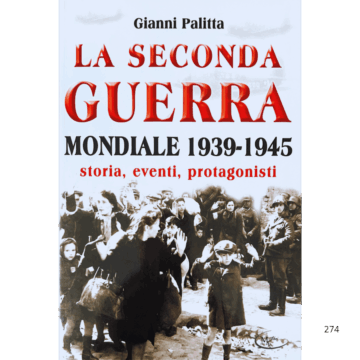 La seconda guerra mondiale 1939-1945 storia, eventi, protagonisti
