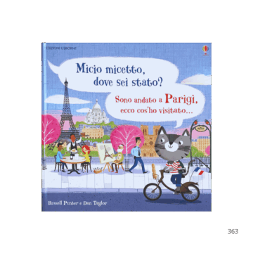 Micio micetto, dove sei stato? Parigi. Ediz. a colori