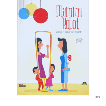Mamma Robot. Ediz. a colori