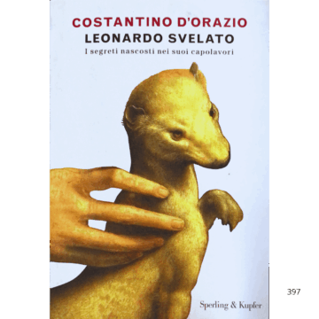 Leonardo svelato. I segreti nascosti nei suoi capolavori