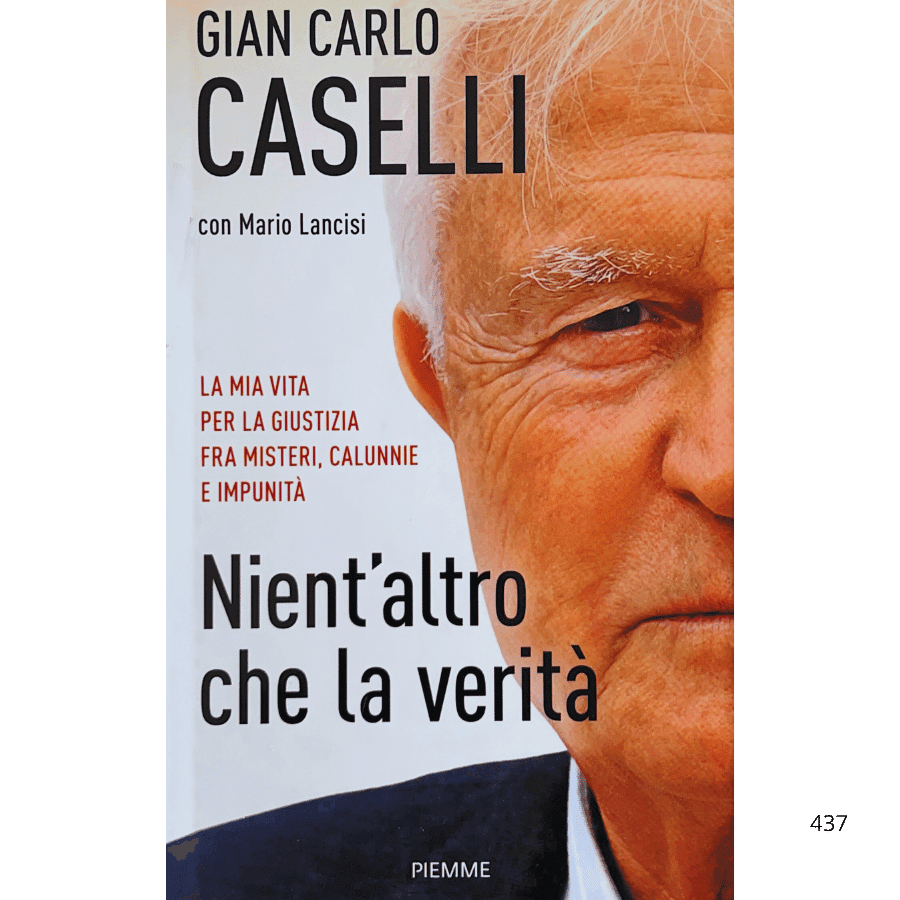 Nient'altro che la verità. La mia vita per la giustizia, fra misteri, calunnie e impunità