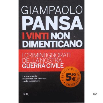 I vinti non dimenticano. I crimini ignorati della nostra guerra civile
