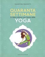 Quaranta settimane- in dolce attesa con l'aiuto dello yoga