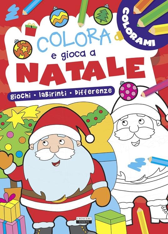 Colora e gioca a Natale - giochi, labirinti, differenze