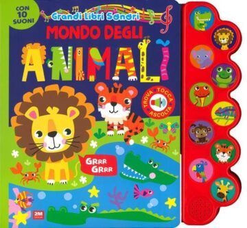 Mondo degli animali - Grandi libri sonori