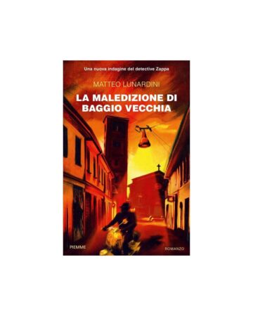 La maledizione di Baggio vecchia. Una nuova indagine del detective Zappa