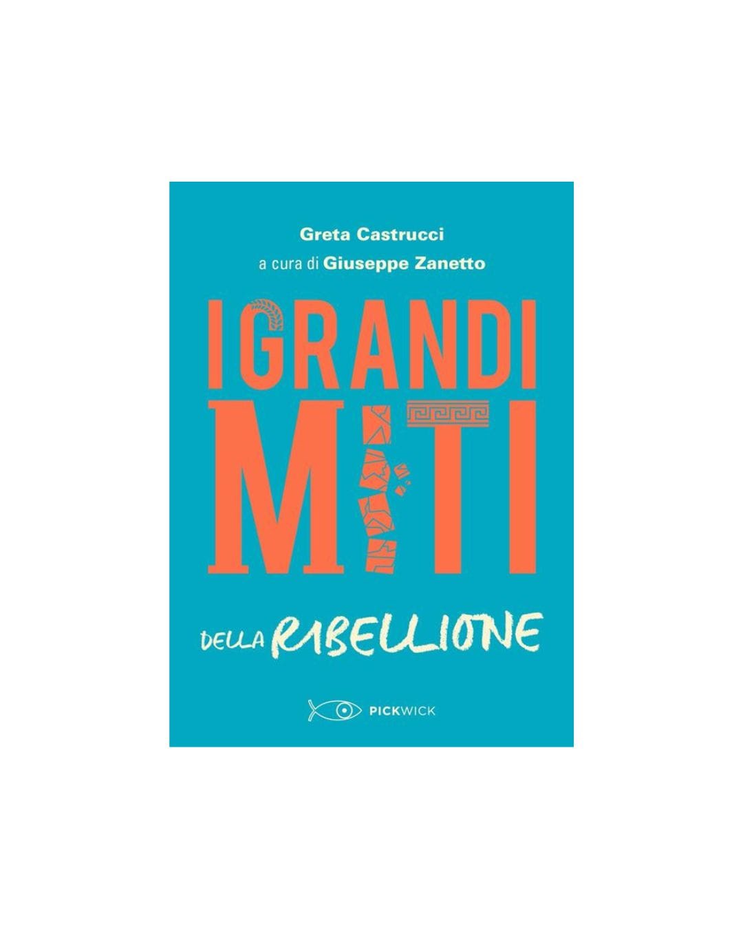 I grandi miti della ribellione