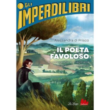 Il poeta favoloso - Autobiografia immaginaria di Giacomo Leopardi