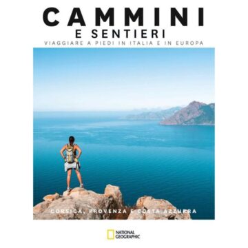 Corsica, Provenza e Costa Azzurra. Cammini e sentieri. Viaggiare a piedi in Italia e in Europa